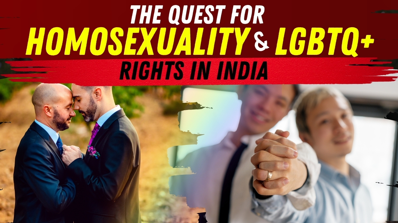 An Exploration of Legalization of Homosexuality and Same-Sex Marriage | LGBTQ+ | #Section377 |